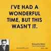 groucho-marx-quote-ive-had-a-wonderful-time-but-this-wasnt-it.webp