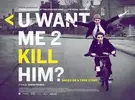Uwantmetokillhim2013poster.webp