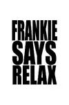 frankie-says-relax-allena-crombie.webp