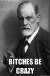 Freud Bitches be crazy.webp