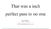 that-was-a-inch-perfect-pass-to-no-one-quote-1-1.webp