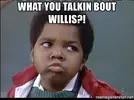 what-you-talkin-bout-willis.webp