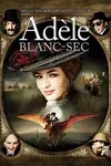 The-extraordinary-adventures-of-adele-blanc-sec-les-aventures-extraordinaires-dadle-blanc-sec...webp